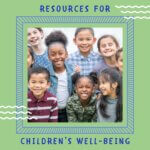 Resources for children’s wellbeing